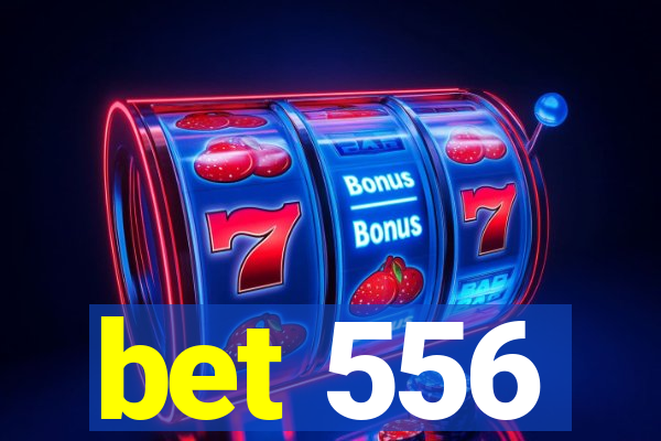 bet 556